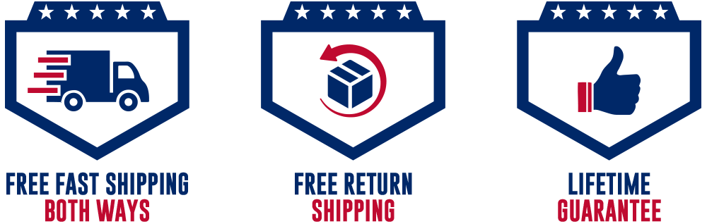 Free Fast Shipping Both Ways, Free Return Shipping, Lifetime Guaranteed
